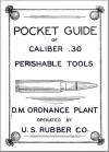 Pocket Guide of Caliber .30 Perishable Tools - D.M. Ordnance Plant Operated By U.S. Rubber Co.